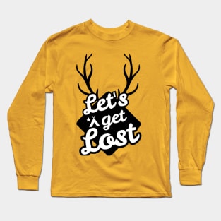 Let's Get Lost Long Sleeve T-Shirt